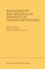 Biochemistry and Molecular Genetics of Cancer Metastasis : Proceedings of the Symposium on Biochemistry and Molecular Genetics of Cancer Metastasis Bethesda, Maryland - March 18-20, 1985 - eBook