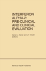 Interferon Alpha-2: Pre-Clinical and Clinical Evaluation : Proceedings of the Symposium held in Adjunction with the Second International Conference on Malignant Lymphoma, Lugano, Switzerland, June 13, - eBook