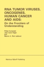 RNA Tumor Viruses, Oncogenes, Human Cancer and AIDS: On the Frontiers of Understanding : Proceedings of the International Conference on RNA Tumor Viruses in Human Cancer, Denver, Colorado, June 10-14, - eBook