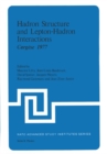 Hadron Structure and Lepton-Hadron Interactions : Cargese 1977 - eBook