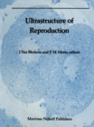 Ultrastructure of Reproduction : Gametogenesis, Fertilization, and Embryogenesis - eBook