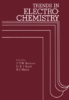 Trends in Electrochemistry : Plenary and invited contributions presented at the fourth Australian Electrochemistry Conference held at the Flinders University of South Australia, February 16-20, 1976 - eBook