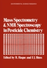 Mass Spectrometry and NMR Spectroscopy in Pesticide Chemistry - eBook