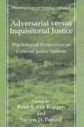 Adversarial versus Inquisitorial Justice : Psychological Perspectives on Criminal Justice Systems - Book