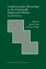 Cardiovascular Physiology in the Genetically Engineered Mouse - Book