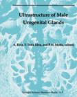 Ultrastructure of the Male Urogenital Glands : Prostate, Seminal Vesicles, Urethral, and Bulbourethral Glands - Book