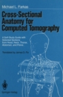 Cross-Sectional Anatomy for Computed Tomography : A Self-Study Guide with Selected Sections from Head, Neck, Thorax, Abdomen, and Pelvis - eBook
