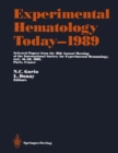 Experimental Hematology Today-1989 : Selected Papers from the 18th Annual Meeting of the International Society for Experimental Hematology, July 16-20, 1989, Paris, France - Book