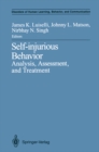 Self-injurious Behavior : Analysis, Assessment, and Treatment - eBook