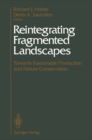 Reintegrating Fragmented Landscapes : Towards Sustainable Production and Nature Conservation - eBook