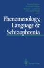 Phenomenology, Language & Schizophrenia - eBook