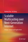 Scalable Multicasting over Next-Generation Internet : Design, Analysis and Applications - eBook