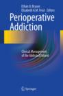 Perioperative Addiction : Clinical Management of the Addicted Patient - eBook