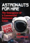 Astronauts For Hire : The Emergence of a Commercial Astronaut Corps - eBook