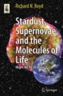Stardust, Supernovae and the Molecules of Life : Might We All Be Aliens? - eBook