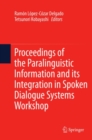 Proceedings of the Paralinguistic Information and its Integration in Spoken Dialogue Systems Workshop - eBook