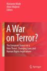A War on Terror? : The European Stance on a New Threat, Changing Laws and Human Rights Implications - Book