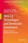 Web 2.0 Technologies and Democratic Governance : Political, Policy and Management Implications - eBook