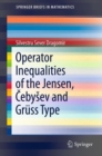 Operator Inequalities of the Jensen, Cebysev and Gruss Type - eBook