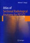 Atlas of Sectional Radiological Anatomy for PET/CT - Book