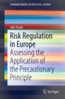 Risk Regulation in Europe : Assessing the Application of the Precautionary Principle - eBook