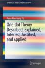 One-dot Theory Described, Explained, Inferred, Justified, and Applied - Book