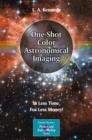 One-Shot Color Astronomical Imaging : In Less Time, For Less Money! - eBook