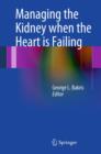 Managing the Kidney when the Heart is Failing - eBook