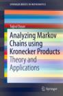 Analyzing Markov Chains using Kronecker Products : Theory and Applications - eBook
