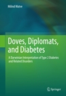 Doves, Diplomats, and Diabetes : A Darwinian Interpretation of Type 2 Diabetes and Related Disorders - eBook
