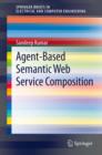 Agent-Based Semantic Web Service Composition - eBook