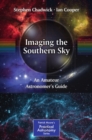 Imaging the Southern Sky : An Amateur Astronomer's Guide - eBook