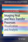 Imaging Heat and Mass Transfer Processes : Visualization and Analysis - eBook