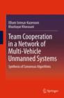 Team Cooperation in a Network of Multi-Vehicle Unmanned Systems : Synthesis of Consensus Algorithms - eBook