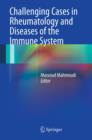 Challenging Cases in Rheumatology and Diseases of the Immune System - eBook