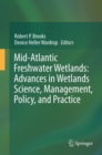 Mid-Atlantic Freshwater Wetlands: Advances in Wetlands Science, Management, Policy, and Practice - eBook