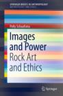 Images and Power : Rock Art and Ethics - eBook