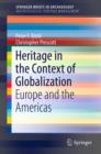 Heritage in the Context of Globalization : Europe and the Americas - eBook
