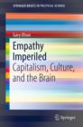 Empathy Imperiled : Capitalism, Culture, and the Brain - eBook