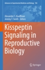 Kisspeptin Signaling in Reproductive Biology - eBook