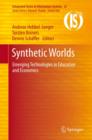 Synthetic Worlds : Emerging Technologies in Education and Economics - eBook