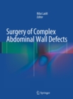 Surgery of Complex Abdominal Wall Defects - eBook