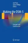 Making the DSM-5 : Concepts and Controversies - Book