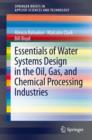 Essentials of Water Systems Design in the Oil, Gas, and Chemical Processing Industries - eBook