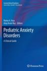 Pediatric Anxiety Disorders : A Clinical Guide - Book