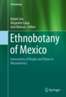Ethnobotany of Mexico : Interactions of People and Plants in Mesoamerica - eBook