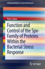 Function and Control of the Spx-Family of Proteins Within the Bacterial Stress Response - eBook