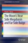 The Moon's Near Side Megabasin and Far Side Bulge - eBook