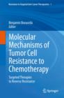 Molecular Mechanisms of Tumor Cell Resistance to Chemotherapy : Targeted Therapies to Reverse Resistance - eBook