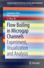 Flow Boiling in Microgap Channels : Experiment, Visualization and Analysis - eBook